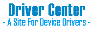 Driver Center - A Site For Device Drivers